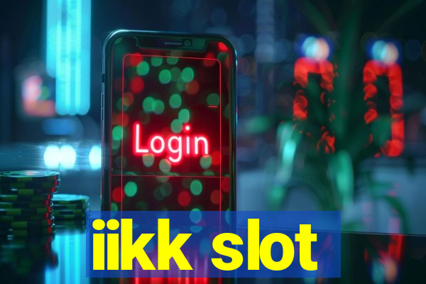 iikk slot